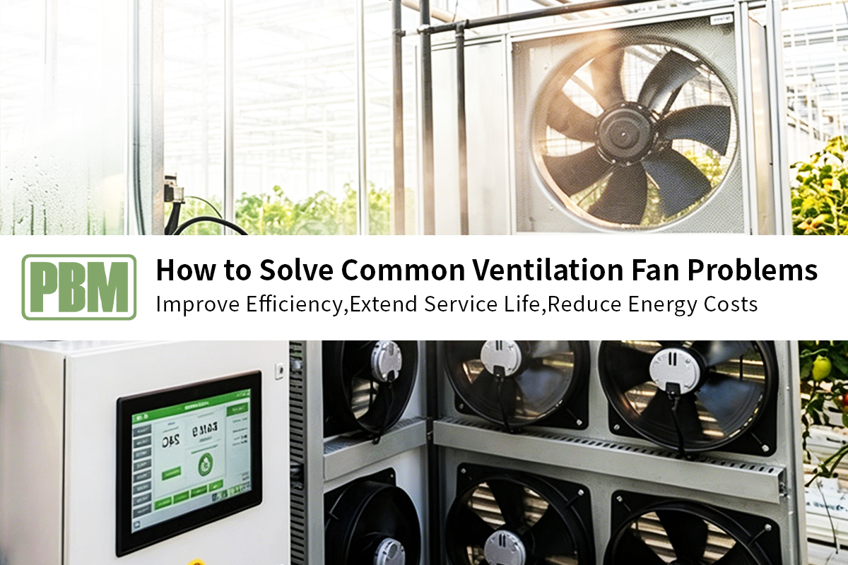 How to Solve Common Ventilation Fan Problems and Improve Efficiency