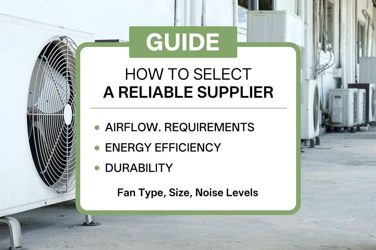 How to Choose a Reliable Ventilation Fan Supplier